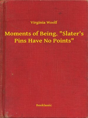 cover image of Moments of Being. "Slater's Pins Have No Points"